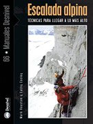 Escalada alpina. Técnicas para llegar a lo más alto.