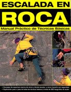 Escalada en roca. Manual práctico de técnicas básicas