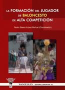 La formación del jugador de baloncesto de alta competición
