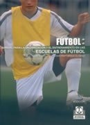Manual Para La Organización y El Entrenamiento En Escuelas de Fútbol