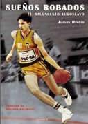Sueños robados. El baloncesto yugoslavo