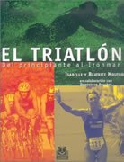 El Triatlón. Del principiante al Ironman