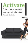 Actívate : cuerpo y mente en movimiento