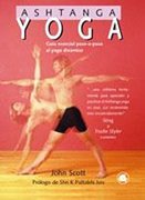 Ashtanga Yoga. Guía esencial paso a paso al yoga dinámico