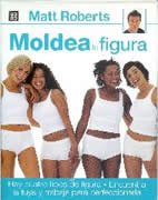Moldea tu figura