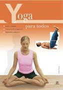 Yoga para todos. Asanas o posturas. Pranayama de la respiración. Meditacion y relajación