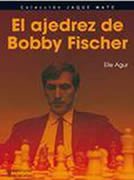 El ajedrez de Bobby Fischer