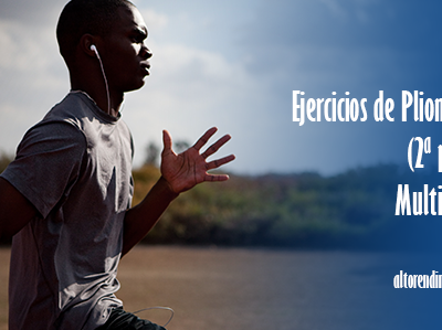 Ejercicios de pliometría: Multisaltos, saltos avanzados y lanzamientos.